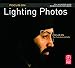 Focus On Lighting Photos: Focus on the Fundamentals (Focus On Series)