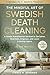The Mindful Art of Swedish Death Cleaning for Women Over 50: A Gentle Scandinavian Method to Declutter, Downsize, Organize, and Leave a Loving Legacy (The Art of Living Well)