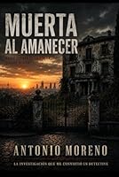 MUERTA AL AMANECER: EL NACIMIENTO DE UN DETECTIVE (Vida de un detective privado) (Spanish Edition) B0H1H6M56Y Book Cover