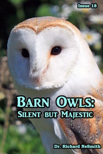 Barn Owls: Silent but Majestic (Love of Nature)