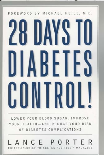28 Days to Diabetes Control!: How to Lower Your Blood Sugar, Improve Your Health, and Reduce Your Risk of Diabetes Complications