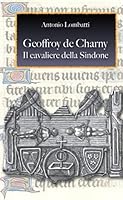 Geoffroy de Charny. il cavaliere della Sindone 1445292262 Book Cover