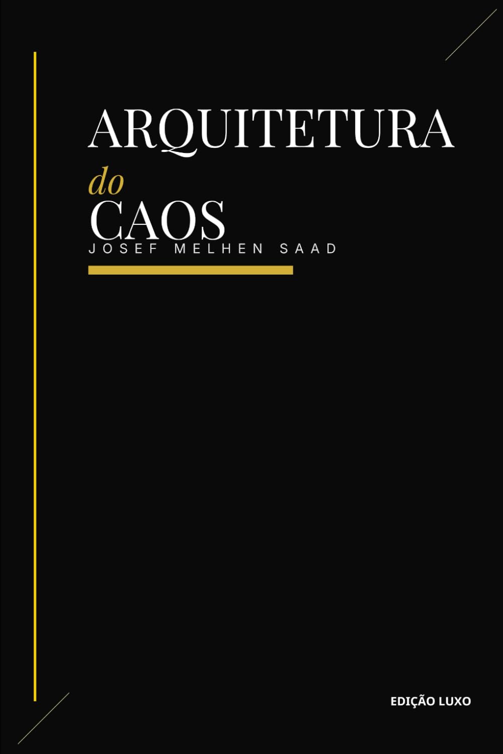 A ARQUITETURA DO CAOS