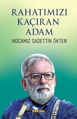 Rahatimizi Kaciran Adam;Hocamiz Sadettin Ökten