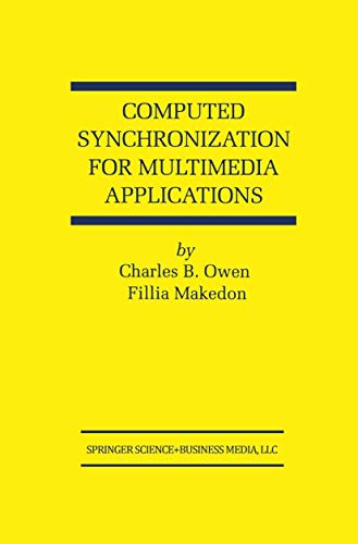 Computed Synchronization for Multimedia Applications: 513 (The Springer International Series in Engineering and Computer Science) view 2