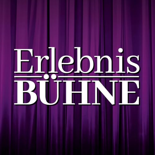 Erlebnis B&uuml;hne - Der Klassik-Podcast Titelbild