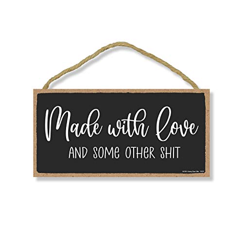 Honey Dew Gifts, Made With Love And Some Other Shit, Funny Inappropriate Signs For Home Decor, Humorous Hanging Sign, Adult Humor Wall Decor, 5 Inches By 10 Inches #TOP11