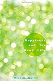 Happiness and the Good Life