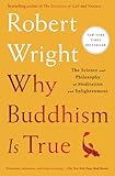 Why Buddhism is True: The Science and Philosophy of Meditation and Enlightenment