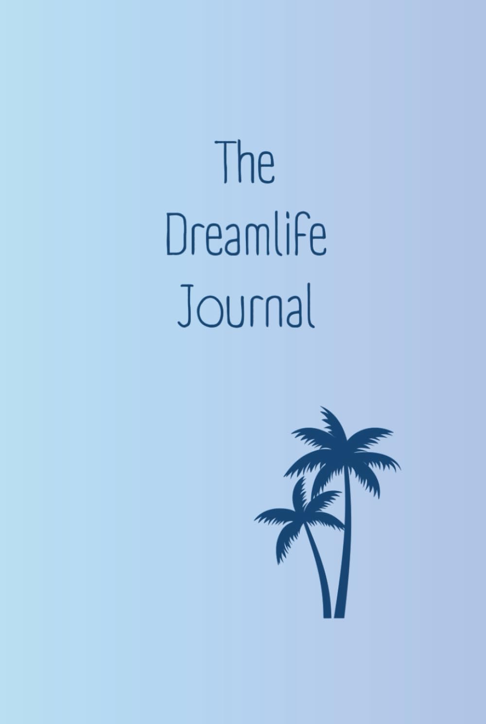 The Dreamlife Journal: Ein Erfolgsjournal für Frauen - Ziele erreichen & Träume leben - Selbstverwirklichung & Erfüllung erfahren, Farbe: Blue Skies
