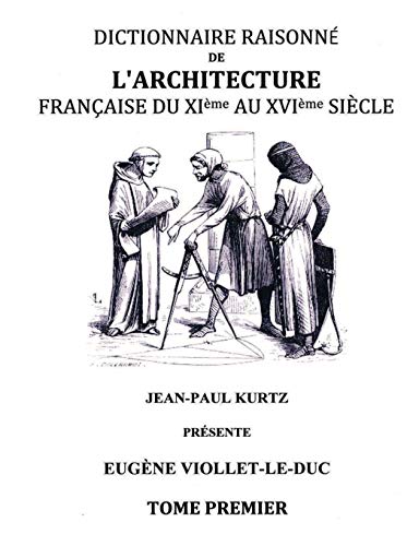 Télécharger Dictionnaire raisonné de l'architecture française du XIe au XVIe siècle PDF