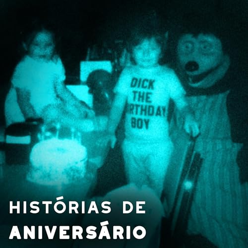 Hist&oacute;rias Angustiantes em Anivers&aacute;rios