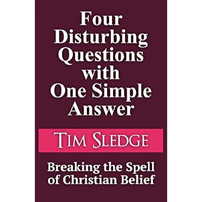 Four Disturbing Questions with One Simple Answer