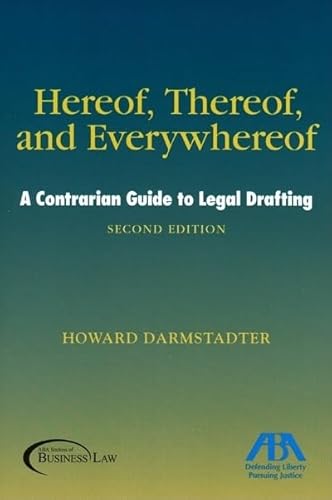 Hereof, Thereof, and Everywhereof: A Contrarian Guide to Legal Drafting