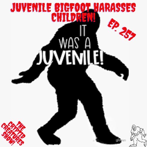 Juvenile Bigfoot Harasses Children! EP. 257