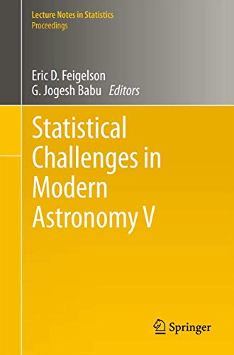 Statistical Challenges in Modern Astronomy V (Lecture Notes in Statistics)