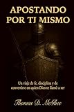  Apostando por Ti Mismo: Fe, Disciplina y el Valor de Construir la Vida que Dios Diseñó