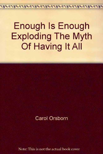 Enough Is Enough Exploding The Myth Of Having I... B000K078XM Book Cover