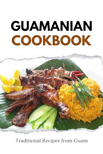 Guamanian Cookbook: Traditional Recipes from Guam (English Edition)