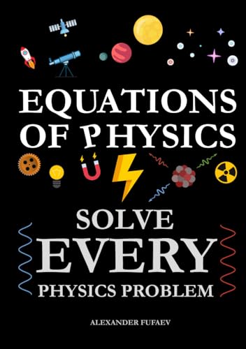 Equations of Physics: Solve Every Physics Problem! (Fufaev's Simple Physics Lectures)