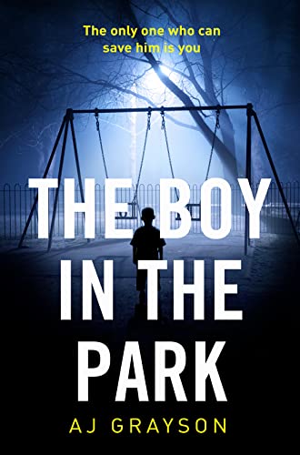 THE BOY IN THE PARK: a gripping psychological