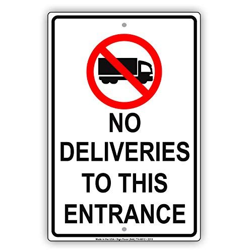 New Metal Sign Aluminum Sign No Deliveries To This Entrance Loading And Unloading Truck Restriction Zone Alert Caution Warning Notice For Outdoor & Indoor 12" X 8"