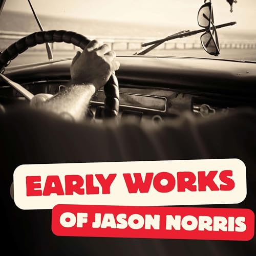 Early Works of Jason Norris Podcast Por Jason Norris arte de portada