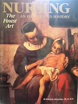 Hardcover Nursing: The Finest Art : An Illustrated History Book