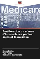 Amélioration du niveau d'inconscience par les soins et la musique 6205399083 Book Cover