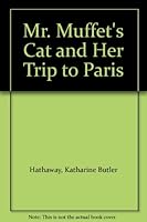 Mr. Muffet's Cat and Her Trip to Paris B000KF2CT2 Book Cover