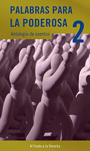 Palabras para La Poderosa 2: Antología de cuentos (Spanish Edition)