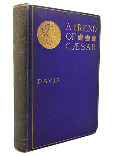 A Friend of Caesar: A Tale of the Fall of the R... B0006DDNN2 Book Cover