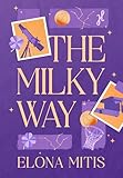 The milky way: une romance universitaire best friends to lovers