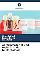 Abformmaterial und -technik in der Implantologie 6205665913 Book Cover