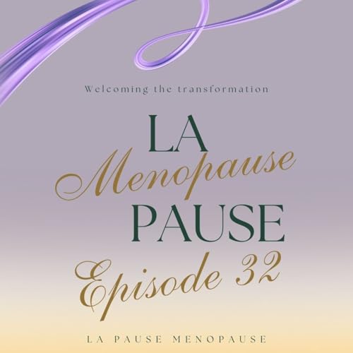 La Puase Menopause Episode 32 - Trimming your Bush & Shifting Perspective