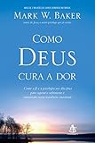 Como Deus Cura A Dor (Em Portugues do Brasil)