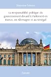 La Responsabilité politique du gouvernement devant le Parlement en France, en Allemagne et au Sénégal (French Edition)