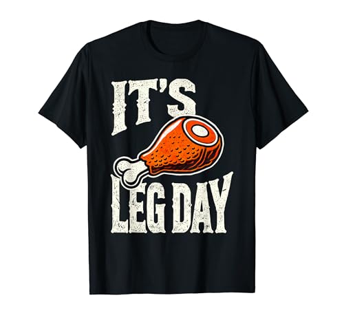 Funny It's Leg Day Turkey Drumstick Workout Avoiding T-Shirt
