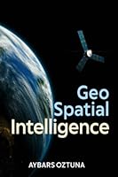 Geo Spatial Intelligence 1801288054 Book Cover