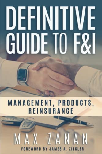Definitive Guide To F&I: Management, Products, Reinsurance (Perfect Dealership)