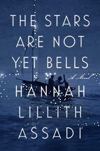 Cover of The Stars Are Not Yet Bells: A Novel