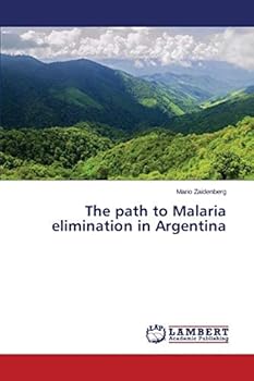 Paperback The path to Malaria elimination in Argentina Book