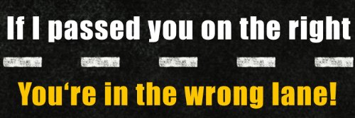 Black: If I Passed You On The Right You're In The Wrong Lane Bumper Sticker (Funny Bad Driver Blinker Rage) (3 X 9 Inch) #TOP16