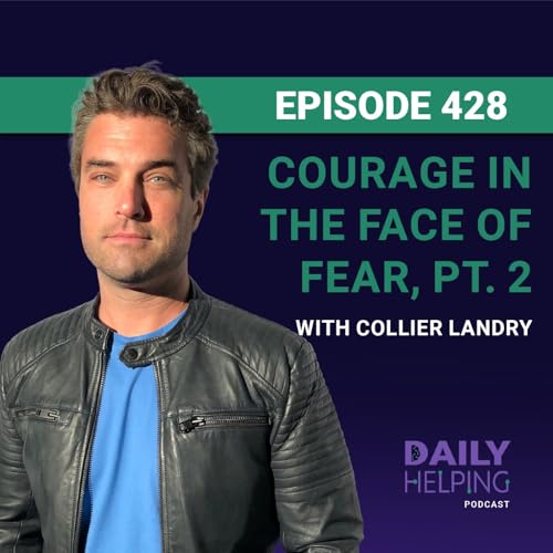 428. “You’re not defined by tragedy.” | Courage in the Face of Fear with Collier Landry, Pt. 2 cover art
