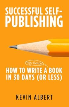 Hardcover How to write a non-fiction book in 30 days: a 7-step guide to writing a good book fast (Successful Self-Publishing) Book
