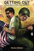Getting Out: A Love Story of the Vietnam Draft 1419694456 Book Cover