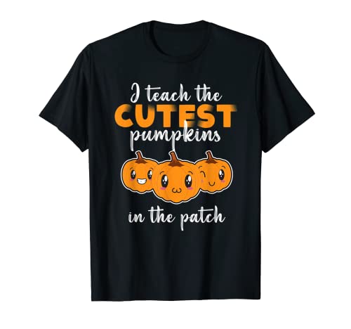 Maglietta spettrale di Halloween con scritta "I Teach The Cutest Pumpkin In The Patch Maglietta