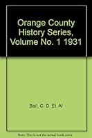 Orange County History Series: Volume No. 1, 1931 B000JC4VGI Book Cover