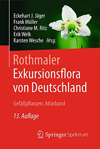 Rothmaler - Exkursionsflora von Deutschland, Gefäßpflanzen: Atlasband Rothmaler - Exkursionsflora von Deutschland, Gefäßpflanzen: Atlasband