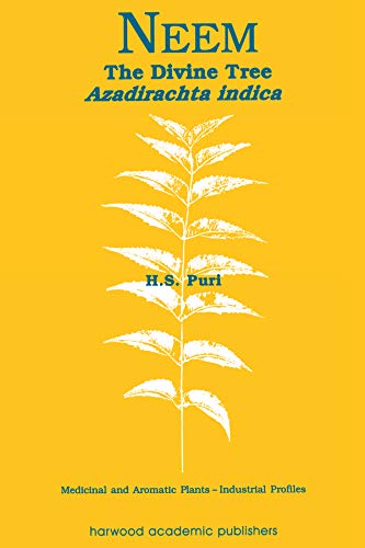 Neem: The Divine Tree Azadirachta indica (ISSN Book 5)